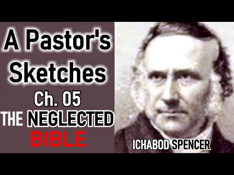 A Pastor's Sketches / Chapter 05: The Neglected Bible - Ichabod Spencer