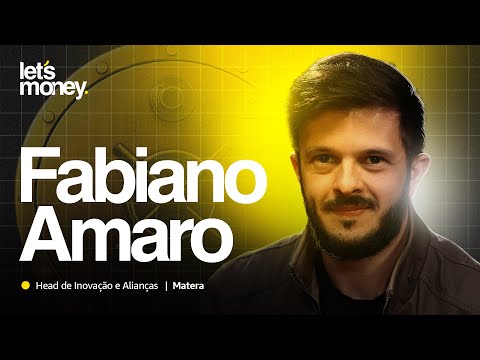 INOVAÇÃO FINANCEIRA, COM FABIANO AMARO DA MATERA - LET’S MONEY - #007