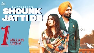 Shounk Jatti De Davy Sidhu ft Aakanksha Sareen | Punjabi Song Video HD