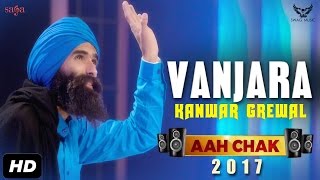 Banjara – Kanwar Grewal – Aah Chak 2017