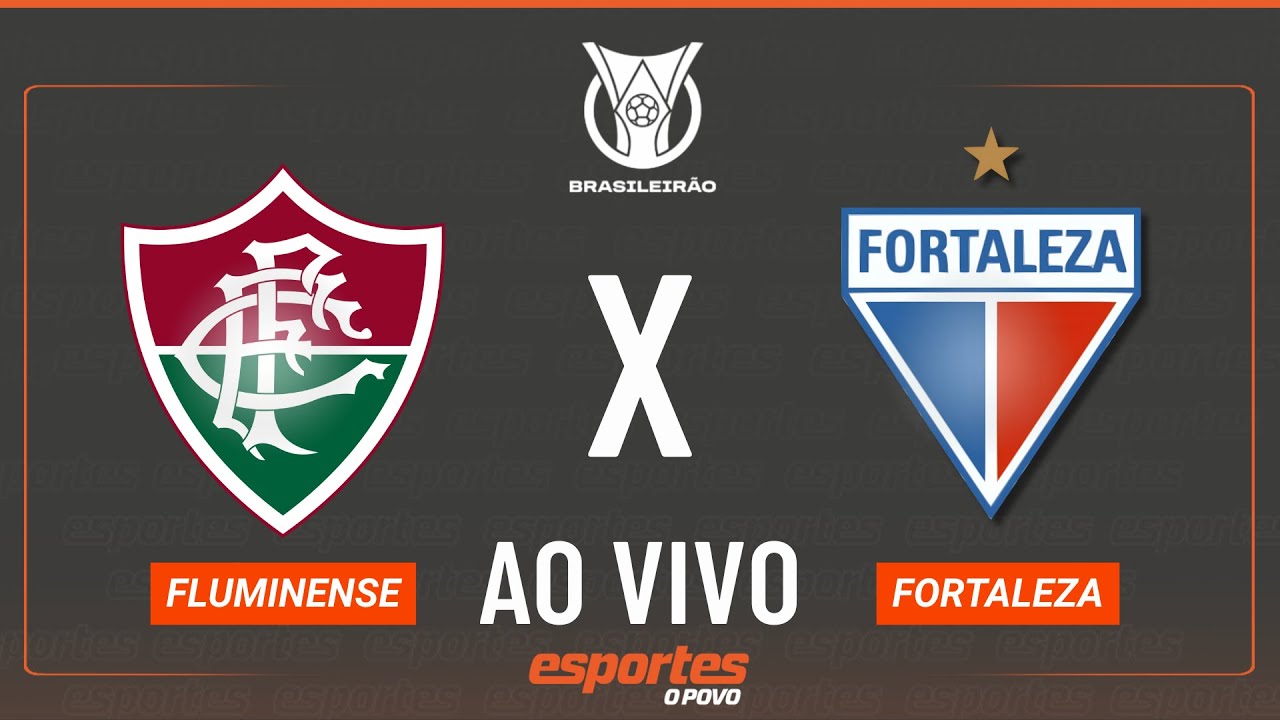 Fluminense x Fortaleza   AO VIVO | Brasileirão   20ª rodada