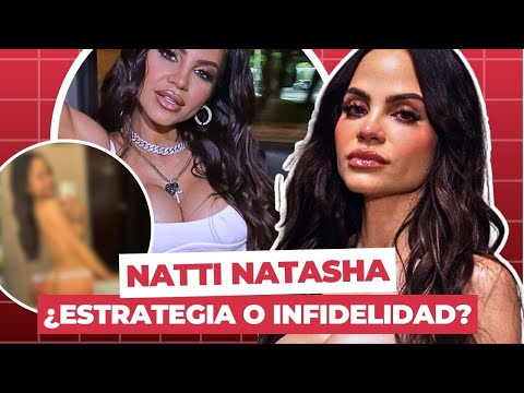 NATTI NATASHA ''NO PARE'' ¿ESTRATEGIA O INFIDELIDAD? - ALTANTO MAG EN VIVO ?