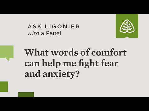 What words of comfort can help me fight fear and anxiety?