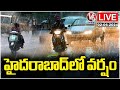Hyderabad Rains Live : Heavy Rains Hits Several Parts Of Hyderabad | V6 News