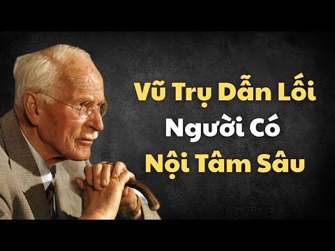 Bí Mật Vũ Trụ Dành Cho Người Nội Tâm Sâu Sắc – Vì Sao Họ Luôn Đạt Được Mọi Thứ | Carl Jung