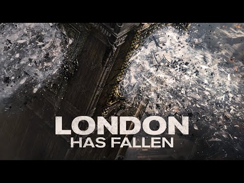 London Has Fallen'