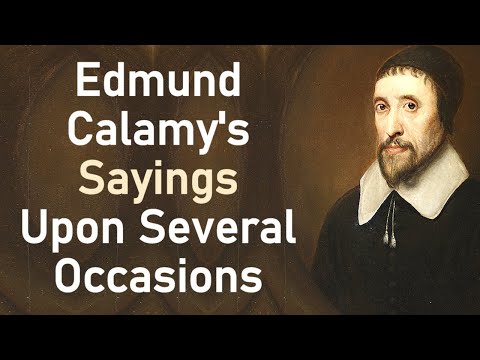 Old Mr. Edmund Calamy's Former and Latter Sayings upon Several Occasions