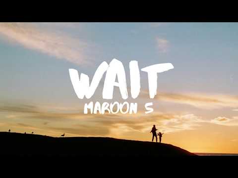 Maroon 5 - Wait (Lyrics)