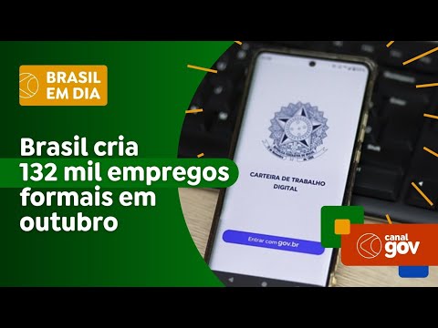 Brasil cria 132 mil empregos formais em outubro e chega a 2,1 milhões no ano