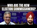Election Commissioners | Government Appoints Two Election Commissioners