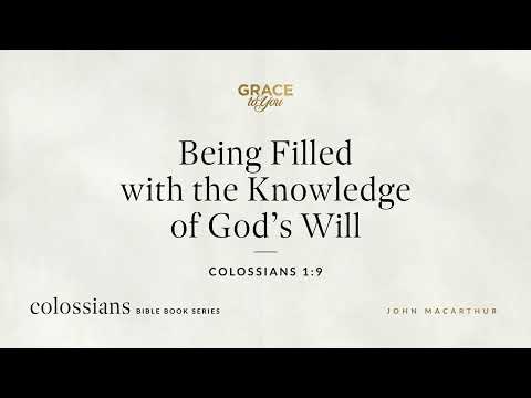 Being Filled with the Knowledge of God's Will (Colossians 1:9) [Audio Only]