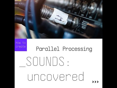 SOUNDS:uncovered | Parallel Processing with FX Collection 2