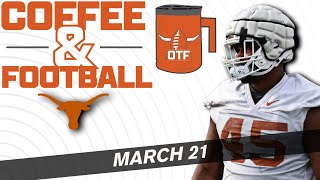 OTF Today - March 21 | Spring Practice Underway | Texas Longhorns Football