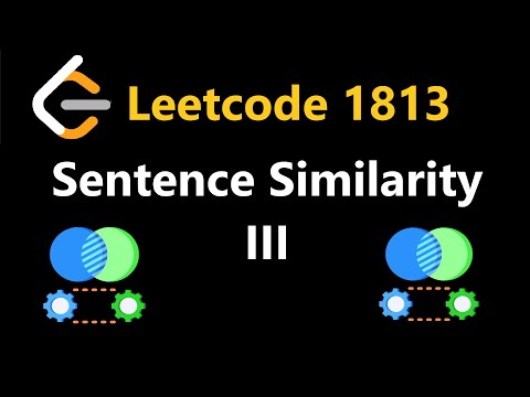 Sentence Similarity III - Leetcode 1813 - Python