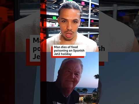 Man dies of food poisoning on Spanish Jet2 holiday. #Fuerteventura #Jet2 #BBCNews