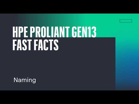 Naming: HPE ProLiant Gen13 Fast Facts