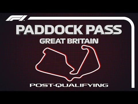 F1 Paddock Pass: Post-Qualifying At The 2019 British Grand Prix
