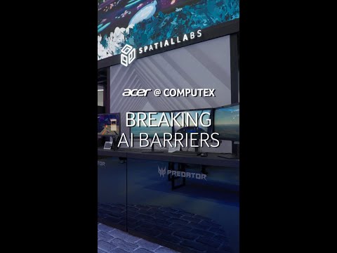 SpatialLabs™ | Acer Computex