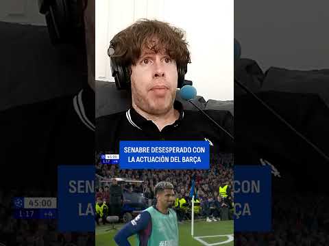 Senabre desesperado con el partido del Barcelona contra el Atlético de Madrid