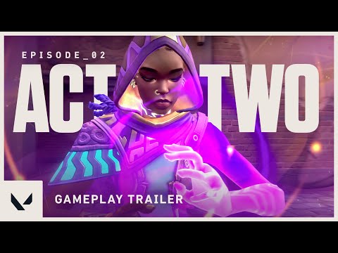 Episode 2 Act II Gameplay Trailer - VALORANT