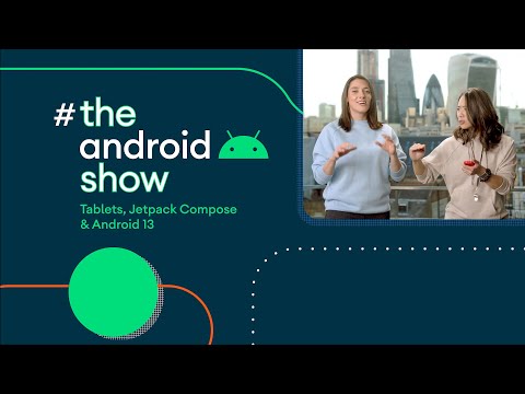 #TheAndroidShow: Tablets, Jetpack Compose, and Android 13 in 60 seconds!