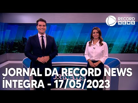 Jornal da Record News - 17/05/2023