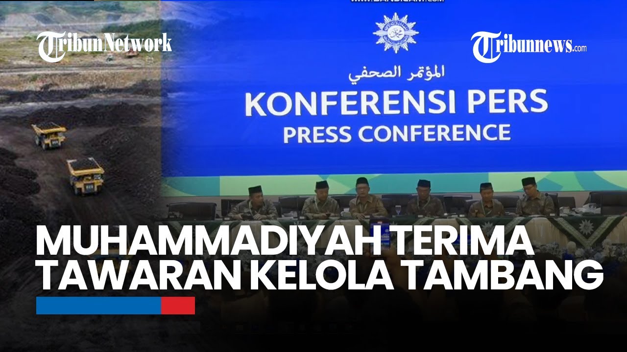PP Muhammadiyah Resmi Putuskan Terima Tawaran Pemerintah Kelola Izin Tambang
