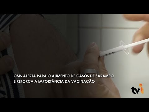 Vídeo: OMS alerta para o mundo o aumento de casos de sarampo e reforça a importância da vacinação