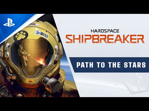 Hardspace: Shipbreaker - Path to the Stars Trailer | PS4