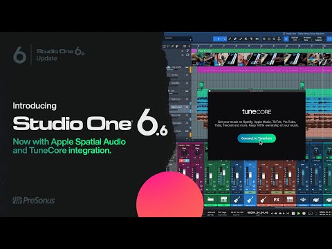 Introducing Studio One 6.6 with Apple Spatial Audio & TuneCore Integration | PreSonus