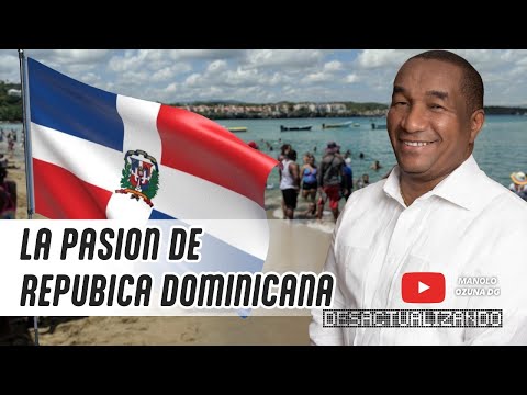 DESACTUALIZANDO - LA PASION DE REPUBLICA DOMINICANA