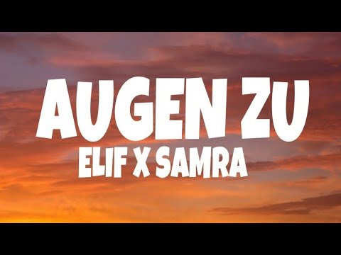 Elif x Samra - Augen Zu (Lyrics)