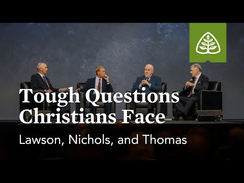 Lawson, Nichols, and Thomas: Tough Questions Christians Face (Seminar)