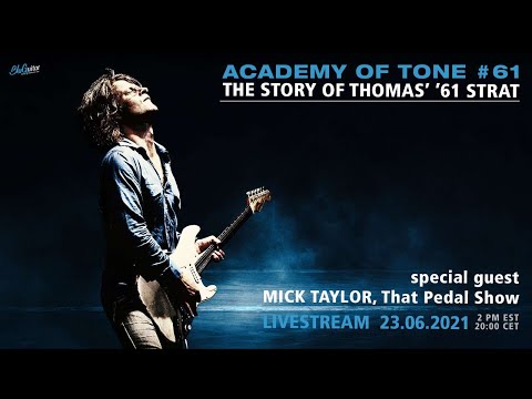 Academy of Tone #61: the story of Thomas’ ’61 Strat + special guest Mick Taylor  -  That Pedal Show