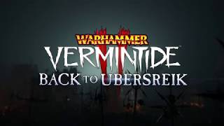 Warhammer: Vermintide 2 - Back to Ubersreik