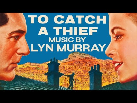 To Catch A Thief | Soundtrack Suite (Lyn Murray)