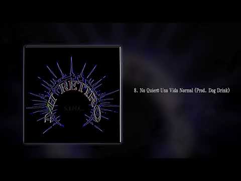 8. No Quiero Una Vida Normal (Prod. Dog Drink)