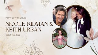 Celebrity Tarot - Nicole Kidman & Keith Urban’s Divorce 🔮 Love, Lies & Past Life Ties