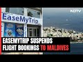 Lakshadweep-Maldives Row: Flight Bookings to Maldives Suspended By Easemytrip