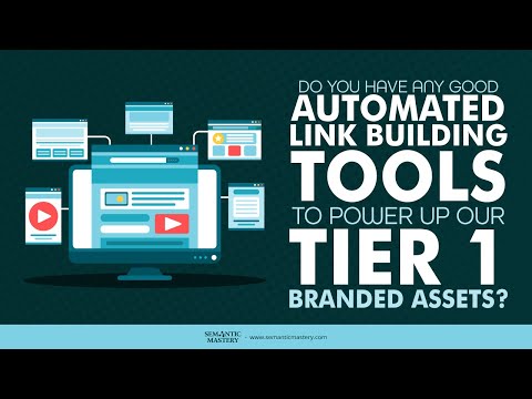 Do You Have Any Good Automated Link Building Tools To Power Up Our Tier 1 Branded Assets?