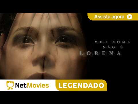 Meu Nome Não é Lorena (2014) - FILME COMPLETO E GRÁTIS | NetMovies Legendado