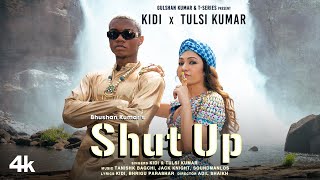 Shut Up ~ KiDi & Tulsi Kumar ft Jack Knight Video HD