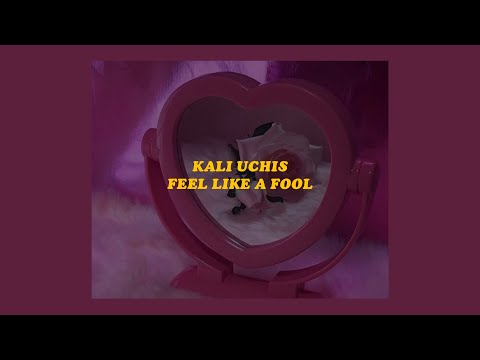 「Feel Like a Fool - Kali Uchis (lyrics)🍒」
