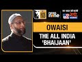 WITT Satta Sammelan | Spotlight on Owaisi, the Prominent Minority Voice in India | Asaduddin Owaisi