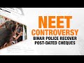 LIVE | Alleged NEET Question Paper Leak: Bihar Police Recover Post-Dated Cheques, Make Arrests|News9