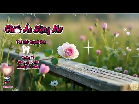 Truyện Chiếc Áo Mộng Mơ | Chương 16-17-18 | Tác giả: Quỳnh Dao