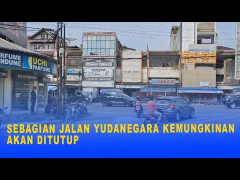 SEBAGIAN JALAN YUDANEGARA KEMUNGKINAN AKAN DITUTUP