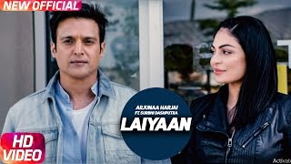 Laiyaan – Surbhi Dashputra – Arjunaa Harjai – Jindua Video HD