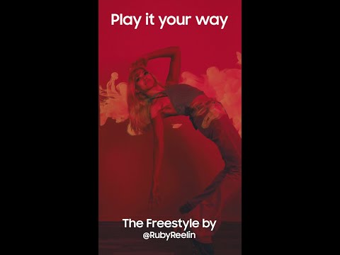 The Freestyle: Play it your way with @rubyreelin | Samsung