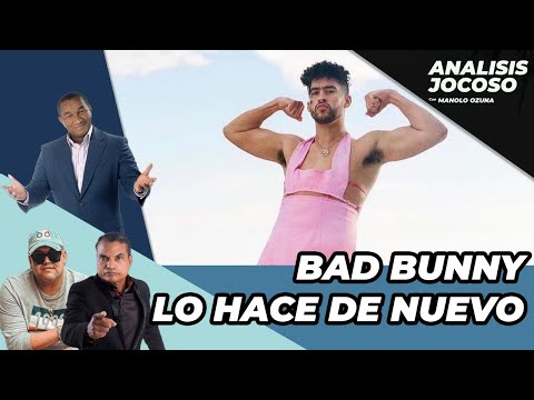 ANALISIS JOCOSO - BAD BUNNY SE VISTE DE MUJER DE NUEVO